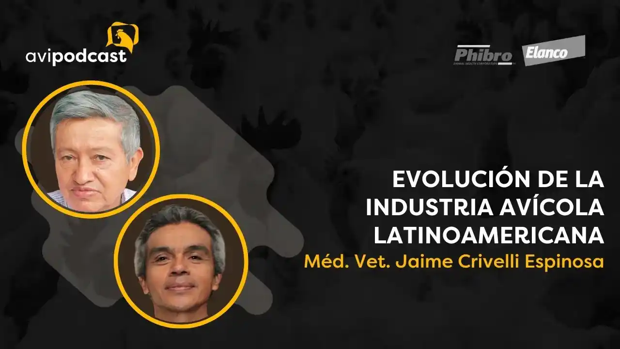Evolución de la industria avícola en Latinoamérica - Méd. Vet. Jaime Crivelli Espinosa.