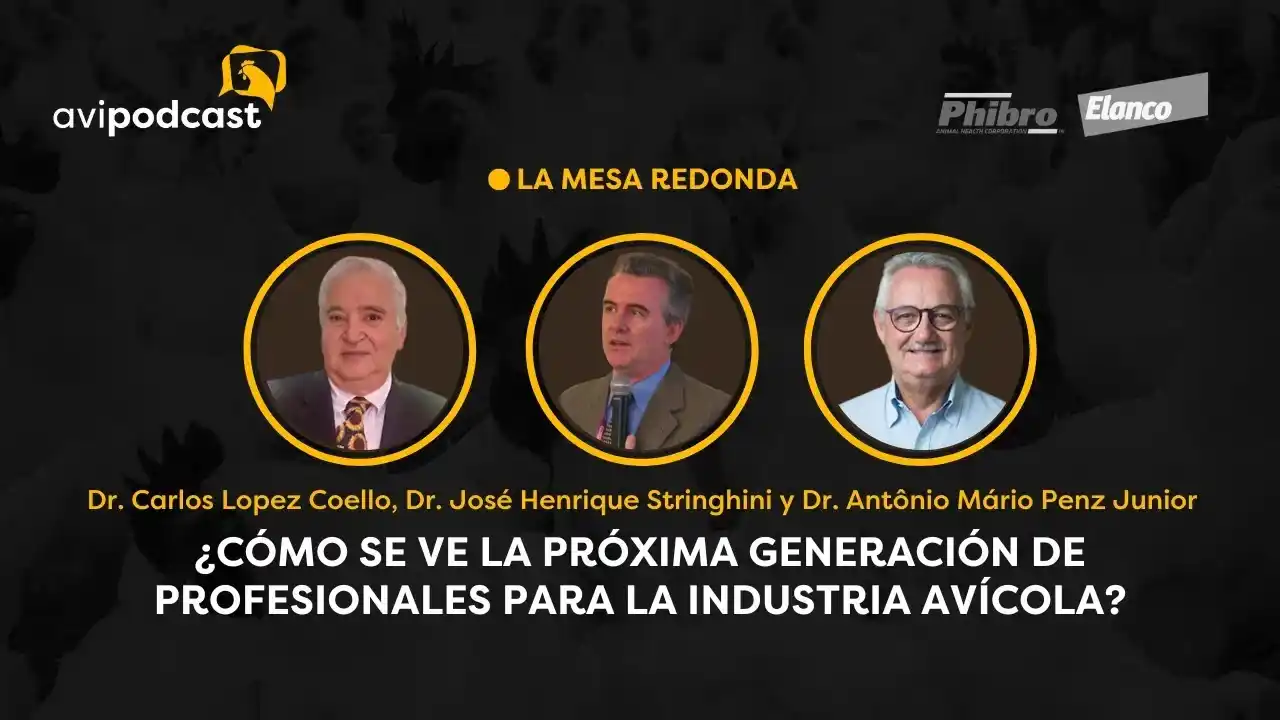 Futuro de los profesionales en la industria avícola - Dr. Carlos Lopez Coello, Dr. José Henrique Stringhini y Dr. Antonio M. Penz Junior.